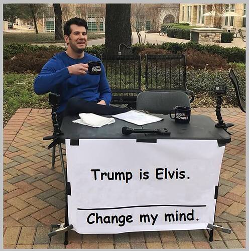 Louder With Crowder - Trump is Elvis - Change My Mind