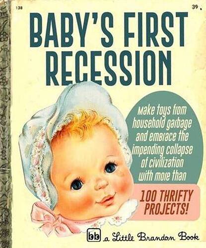 Baby's First Recession - from Your Childhood Ruined FB page